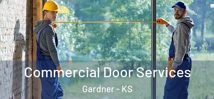 Commercial Door Services Gardner - KS