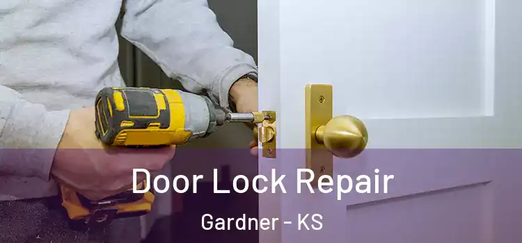 Door Lock Repair Gardner - KS