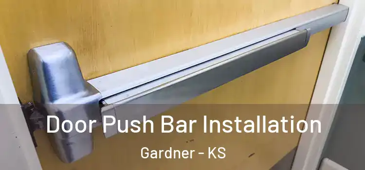 Door Push Bar Installation Gardner - KS