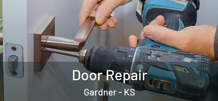 Door Repair Gardner - KS