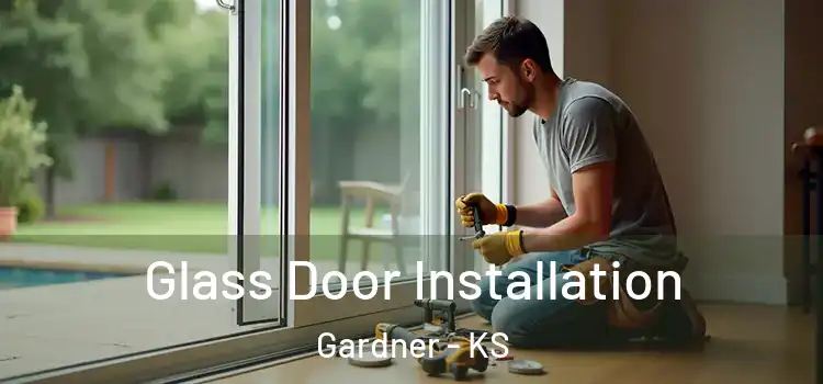 Glass Door Installation Gardner - KS