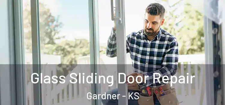 Glass Sliding Door Repair Gardner - KS