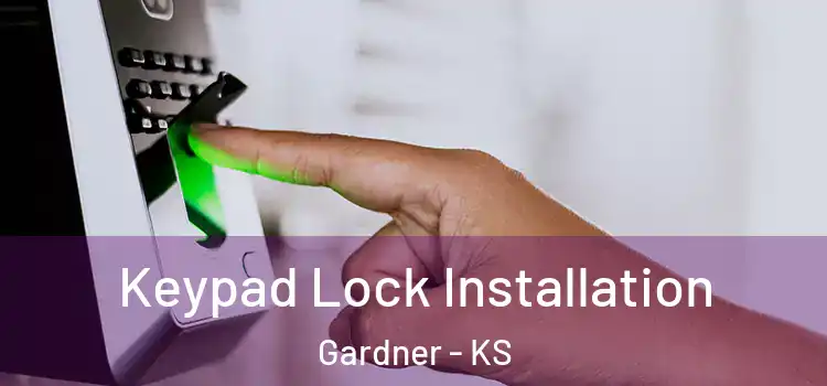 Keypad Lock Installation Gardner - KS