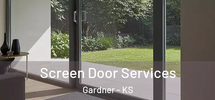 Screen Door Services Gardner - KS